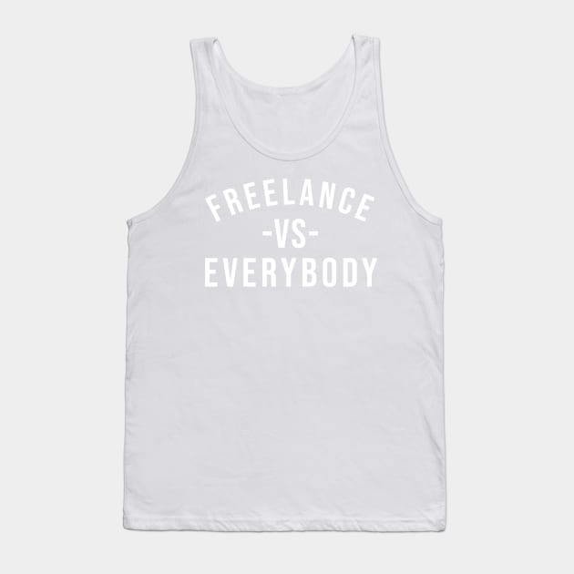 Freelance vs everybody Tank Top by BR Design 